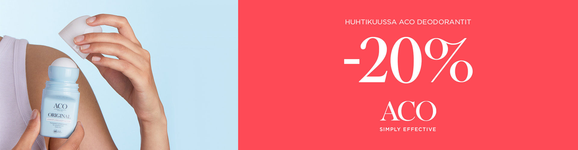 Pysy raikkaana. Aco deodorantit -20% huhtikuun ajan